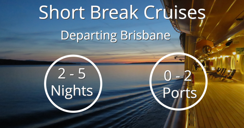 short cruises from brisbane august 2023